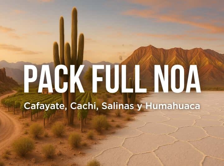 Pack FULL NOA incluye excursiones a Cafayate, Cachi, Salinas y Humahuaca