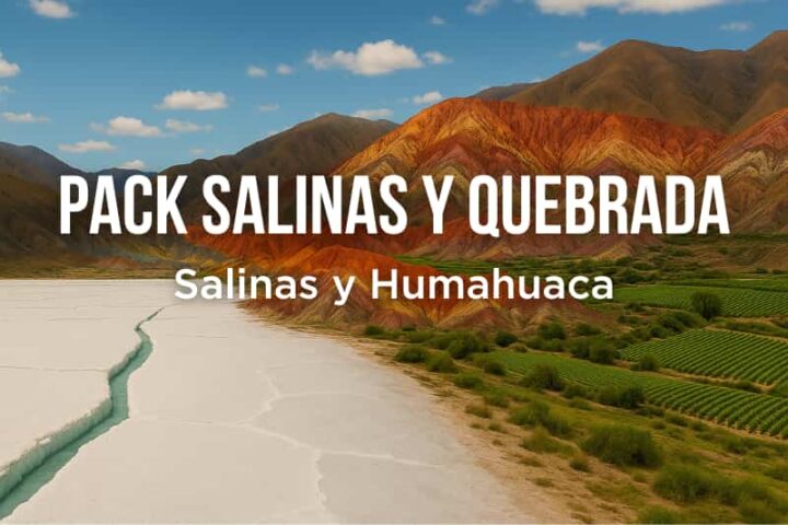 El Pack Salinas y Quebradas, incluye excursiones a Salinas por Purmamarca y Quebrada de Humahuaca
