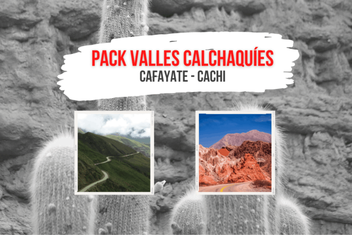 Paquete en los Valles Calchaquíes