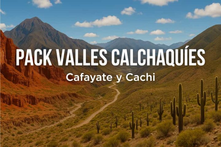 El Pack Valles Calchaquíes, incluye excursiones a Cafayate y a Cachi